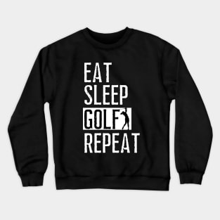 eat sleep golf repeat Crewneck Sweatshirt